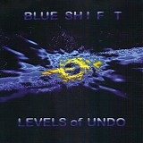 Blue Shift - Levels Of Undo