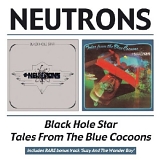 Neutrons - Black Hole Star   1974 / Tales From The Blue Cocoons   1975