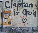 Eric Clapton - Clapton Is God - The Cream Of Early Eric Clapton
