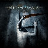 All That Remains - The Fall Of Ideals