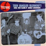 Various artists - Teen Jangler Blowout! - Cool Teen Clang N' Jangle Lowdown!