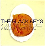 The Black Keys - Just Got to Be_Black Door (UK Vinyl 7'' Single, Limited Edit)