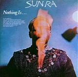 Sun Ra - Nothing Is