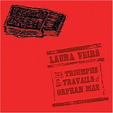 Laura Veirs - The Triumphs & Travails of Orphan Mae