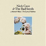 Nick Cave & The Bad Seeds - The Lyre Of Orpheus