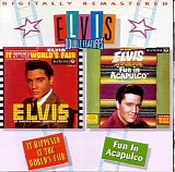 Elvis Presley - It Happened at the World's Fair/Fun in Acapulco