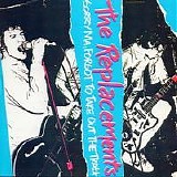 The Replacements - Sorry Ma, Forgot to Take Out the Trash