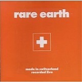 Rare Earth - Made in Switzerland (Recorded Live)