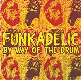 Funkadelic - By Way Of The Drum