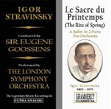 Sir Eugene Goossens, London Symphony Orchestra - Stravinsky: Le Sacre du Printemps (The Rite of Spring)