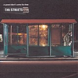 The Streets - A Grand Don't Come for Free