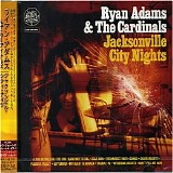 Ryan Adams & the Cardinals - Jacksonville City Nights