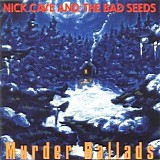 Nick Cave & The Bad Seeds - Murder Ballads