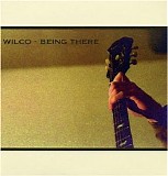 Wilco - Being There [Disc 1]