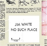 Jim White - No Such Place