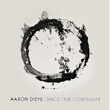 Aaron Diehl - Space, Time, Continuum