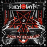 Hanzel Und Gretyl - Born To Be Heiled