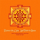 Banco De Gaia - Last Train To Lhasa (20th Anniversary Edition)