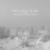 Civil Wars, The - Tracks In The Snow