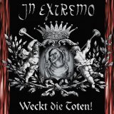 In Extremo - Weckt Die Toten!