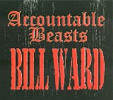 Bill Ward - Accountable Beasts
