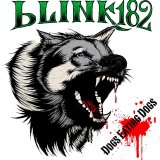 Blink 182 - Dogs Eating Dogs