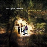 The Grip Weeds - Summer of a 1000 Years