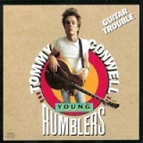 Tommy Conwell & The Young Rumblers - Guitar Trouble