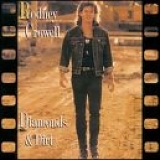 Rodney Crowell - Diamonds & Dirt