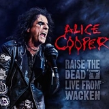 Alice Cooper - Raise The Dead: Live From Wacken