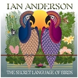 Ian Anderson - The Secret Language Of Birds