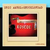 Eric Ambel - Knucklehead (1990-2004)