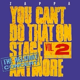 Frank Zappa - You Can't Do That On Stage Anymore, Vol. 2