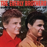 The Everly Brothers - Songs Our Daddy Taught Us