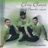 Elvis Classe Y La Banda Loca - Mi PlÃ¡tano Maduro