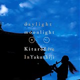 Kitaro - Daylight, Moonlight: Live in Yakushiji