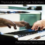 Patrick Doyle - The Music of Patrick Doyle: Solo Piano