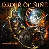 Order Of Nine - A Means To Know End