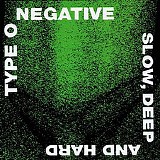 Type O Negative - Slow, Deep And Hard