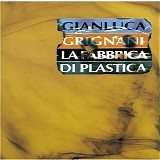 Gianluca Grignani - La Fabbrica Di Plastica