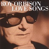 Roy Orbison - Love Songs