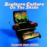 Southern Culture On The Skids - Plastic Seat Sweat