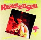 Toots & The Maytals - Reggae Got Soul