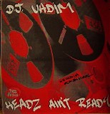 DJ Vadim - Headz Ain't Ready