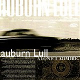 Auburn Lull - Alone I Admire