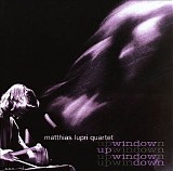 Matthias Lupri - Window Up Window Down