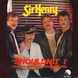 Sir Henry - Shouldn't I (Shouldn't You, Should't We)