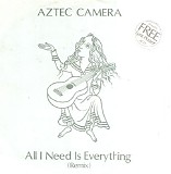 AZTEC CAMERA - All I Need Is Everything / Jump