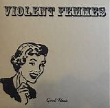 Violent Femmes - Good Ideas