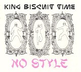 King Biscuit Time - No Style